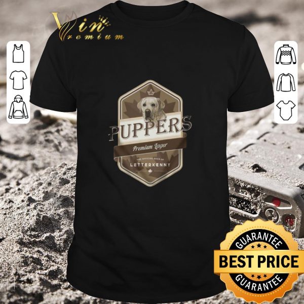 Pretty Puppers Premium Lager The Official Beer Of Letterkenny shirt 1