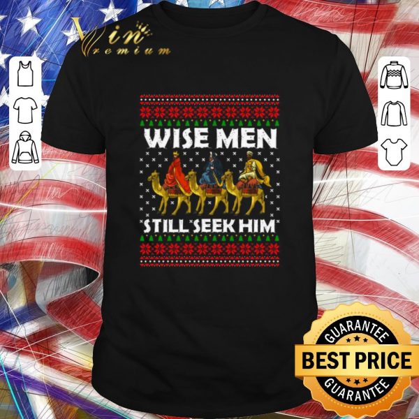 Pretty Wise Men Still Seek Him Ugly Christmas Sweater shirt 1