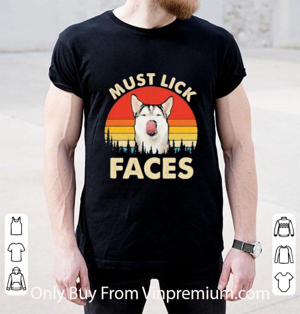 Premium Vintage Husky Must Lick Faces shirt 2