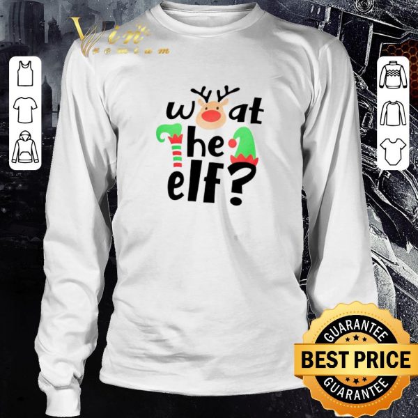 Funny Reindeer What The ELF Christmas shirt 3