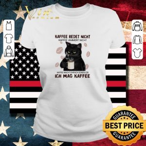 Top Black Cat Kaffee Redet Nicht Kaffee Jammert Nicht Kaffee Macht Einfach Seinen Job Ich Mag Kaffee shirt 4