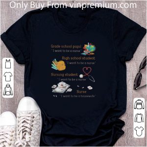 Hot Grade School Pupil I Want To Be A Nurse High School Student Nursing Student Nurse shirt 4