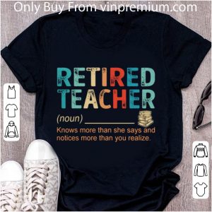 Original Vintage Retired Teacher Knows More Than She Says And Notices More Than You Realize shirt 4