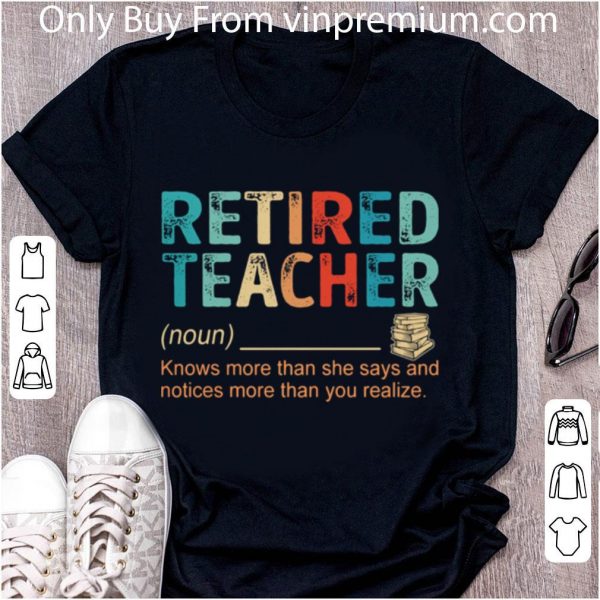 Original Vintage Retired Teacher Knows More Than She Says And Notices More Than You Realize shirt 2