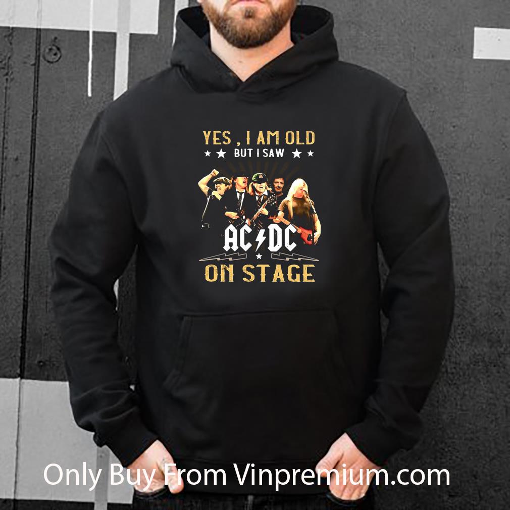 Nice Yes I Am Old But I Saw Ac Dc On Stage shirt 7 Nice Yes I Am Old But I Saw Ac Dc On Stage shirt