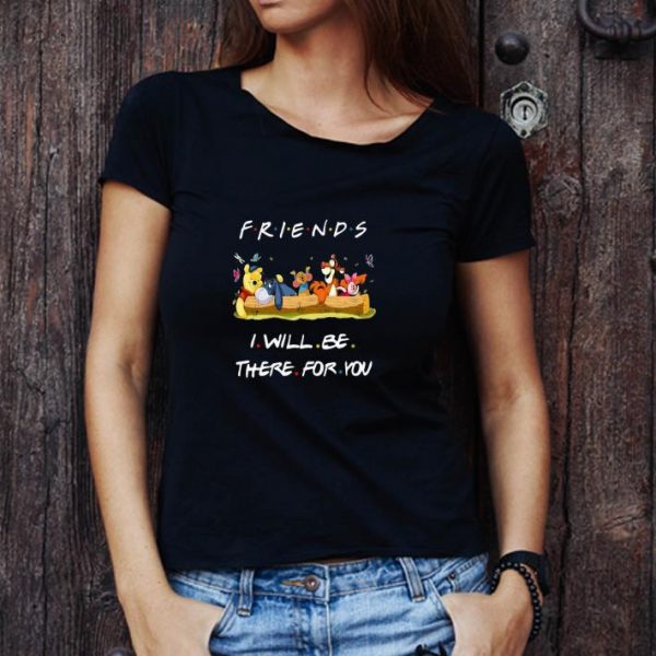 Hot Winnie The Pooh Friends I Will Be There For You shirt 1