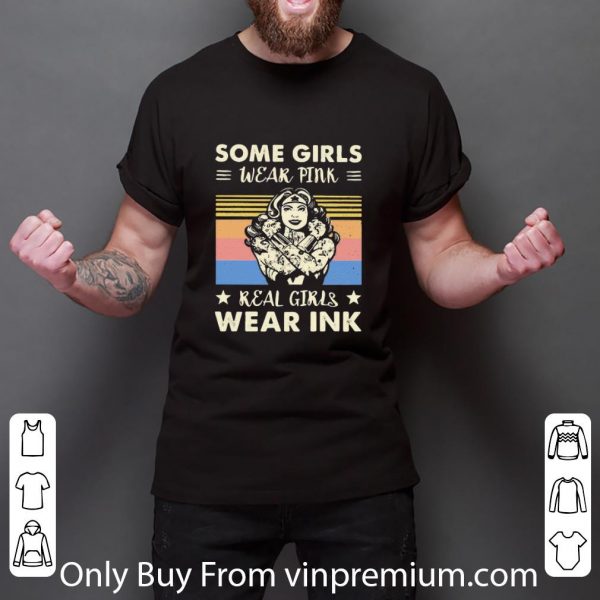 Top Vintage Some Girls Wear Pink Real Girls Wear Ink Wonder Woman shirt 3