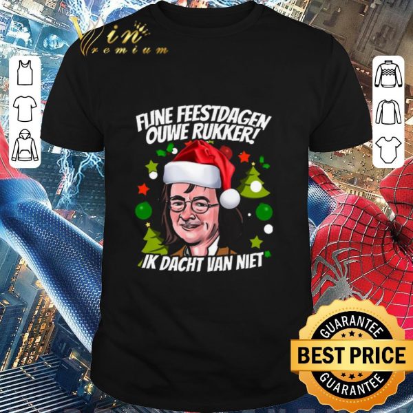 Hot Fijne Feestdagen Ouwe Rukker Ik Dacht Van Niet shirt 1