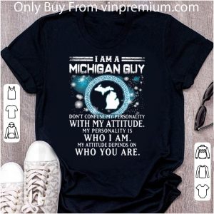 Original I Am A Michigan Guy Don’t Confuse My Personality With My Attitude My Personality shirt 4