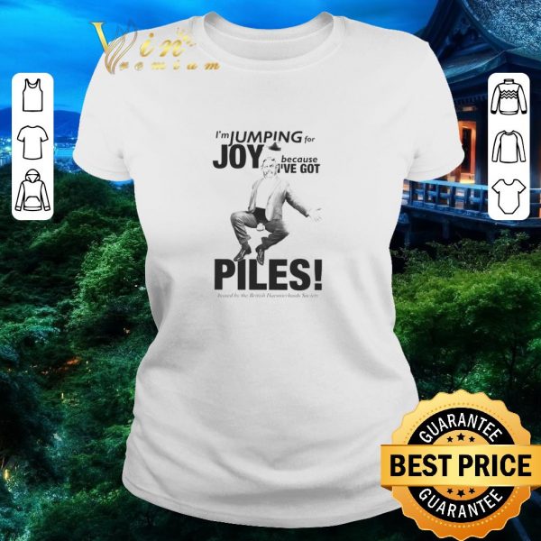 Premium I’m Jumping For Joy Because I’ve Got Piles shirt 2