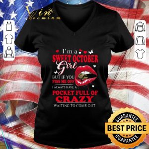 Awesome I’m A Sweet October Girl But If You Piss Me Off I Always Have Pocket Full Of Crazy Waiting To Come Out shirt 5
