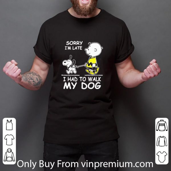 Top Snoopy And Charlie Brown Sorry I’m Late I Had To Walk My Dog shirt 3