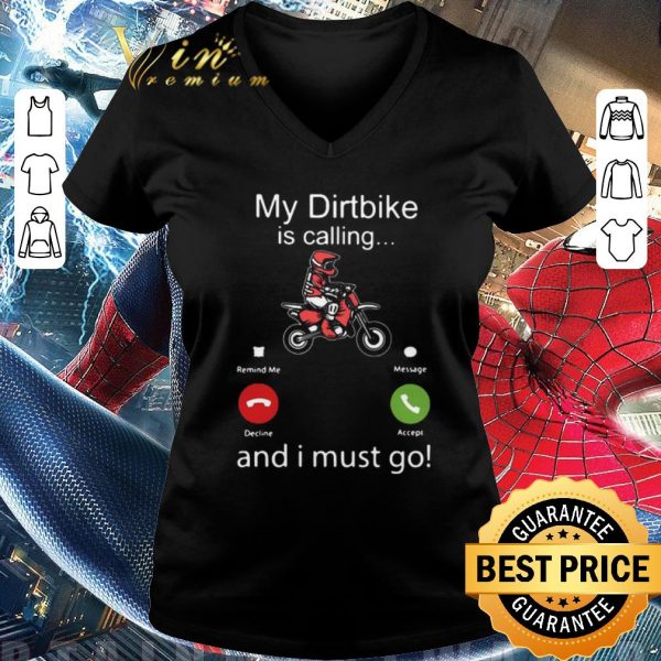 Original My Dirtbike Is Calling And I Must Go shirt 3