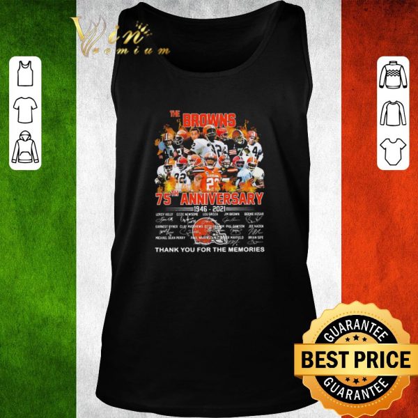 Original The Browns 75th Anniversary 1946 2021 Thank You For The Memories Signatures shirt 2