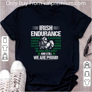 Great Irish Endurance Famished Slaughtered Starved Exiled And Still We Are Proud shirt 4