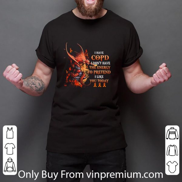 Awesome Dragon I Have Copd I Don’t Have The Energy To Pretend Ms Warrior shirt 3