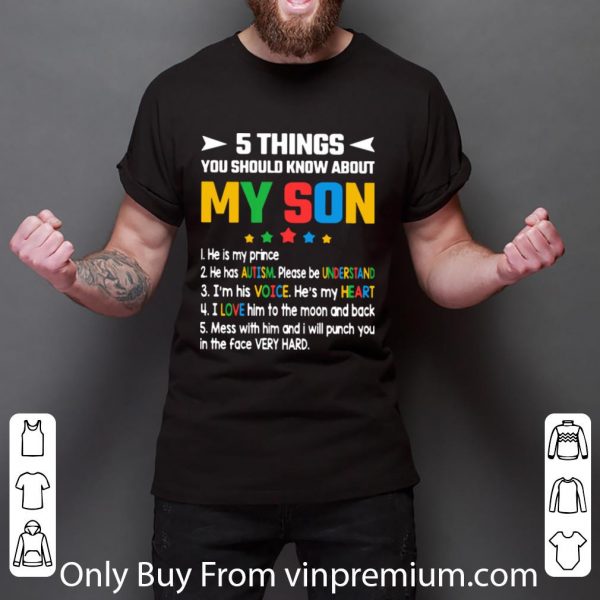 Original 5 Thing You Should Know About My Son Autism Understand Voice Heart Love shirt 3