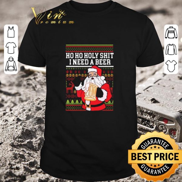 Official Ho Ho Holy Shit I Need A Beer Santa Christmas shirt 1