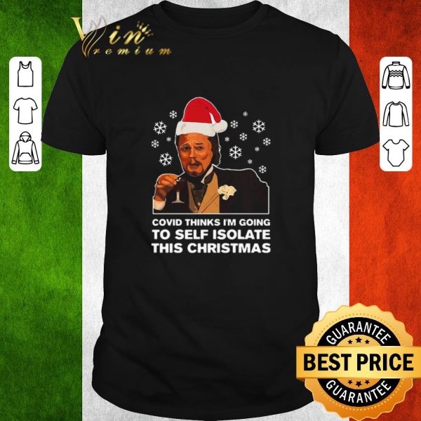 Official Leonardo Dicaprio Covid Thinks I’m Going To Self Isolate This Christmas shirt 1