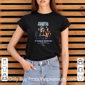 Premium Roman Reigns 10 Years Of Wrestling 2010 2020 Smoke Thank You For The Memories Signature shirt 5