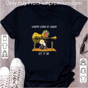 Hot Autism Awareness Charlie Brown Snoopy Whisper Words Of Wisdom Let It Be shirt 4