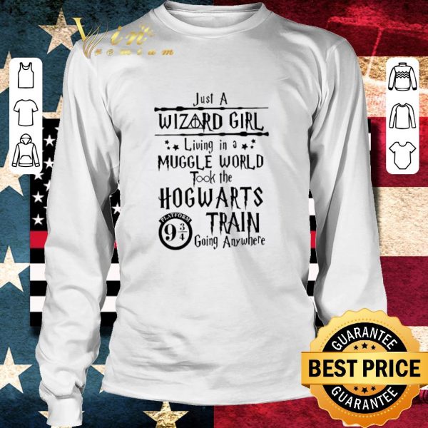 Premium Just A Wizard Girl Living In A Muggle World Took The Hogwarts Train Going Anywhere shirt 3