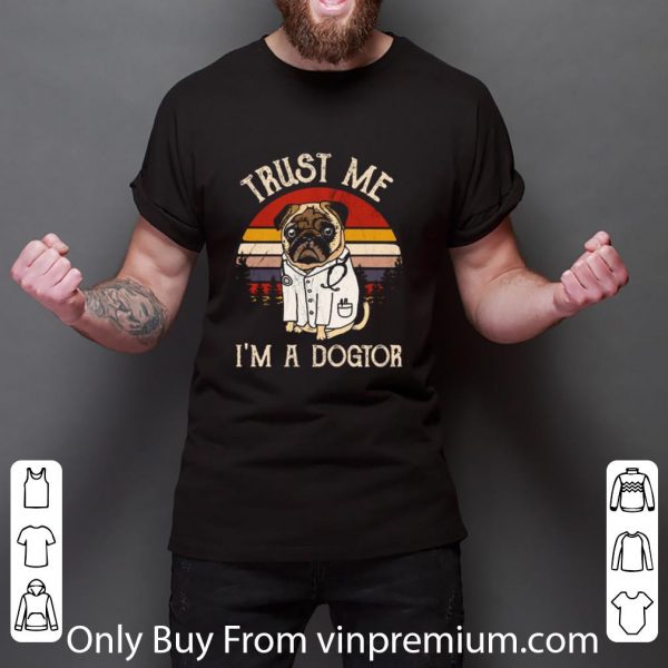 Official Bulldog Doctor Trust Me I’m A Dogtor Vintage shirt 3