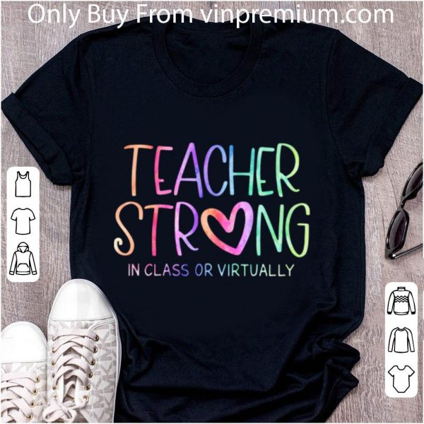 Official Teacher Strong In Class Or Virtually shirt 2