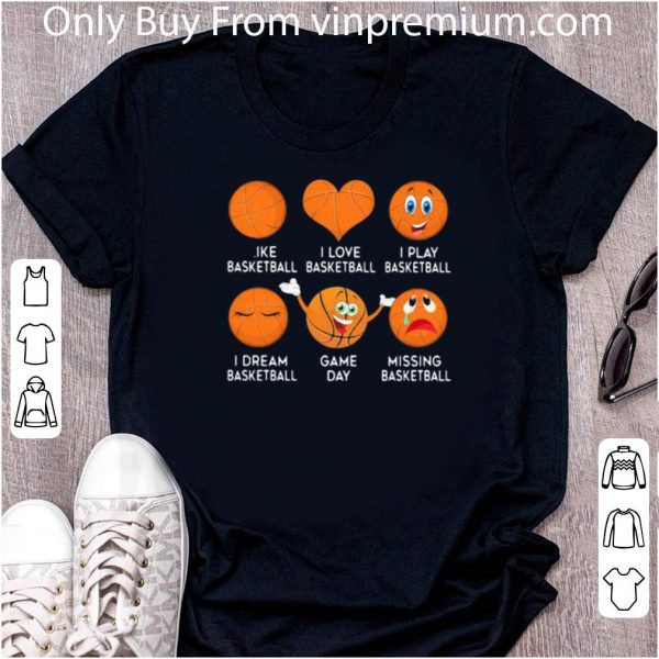 Great Basketball Emoji I Like I Love I Play I Dream Game Day Missing shirt 2
