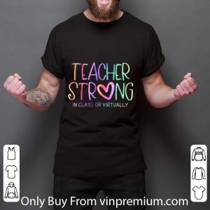 Official Teacher Strong In Class Or Virtually shirt 5