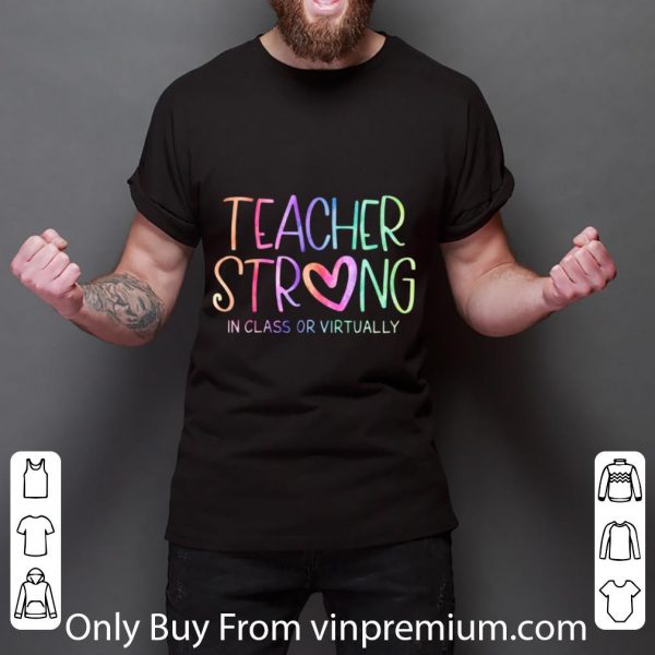 Official Teacher Strong In Class Or Virtually shirt 3