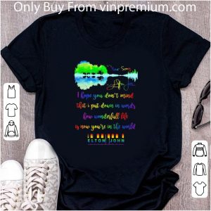 Premium Guitar Lake Lgbt Your Song Lyrics Elton John shirt 4