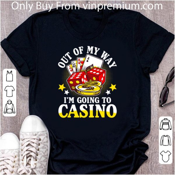 Top Poker Out Of My Way I’m Going To Casino shirt 2