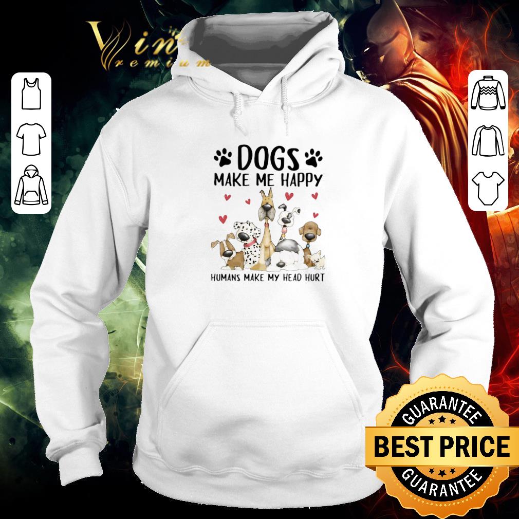 Nice Shelly Comiskey Dogs Make Me Happy Humans Make My Head Hurt shirt 7 Nice Shelly Comiskey Dogs Make Me Happy Humans Make My Head Hurt shirt