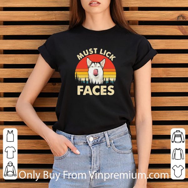 Premium Vintage Husky Must Lick Faces shirt 3