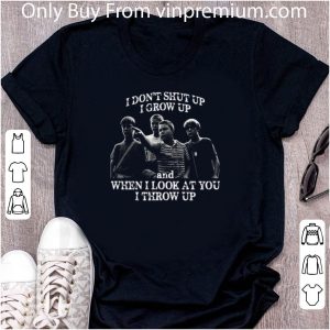 Nice Stand By Me I Don’t Shut Up I Grow Up And When I Look At You I Throw Up shirt 4