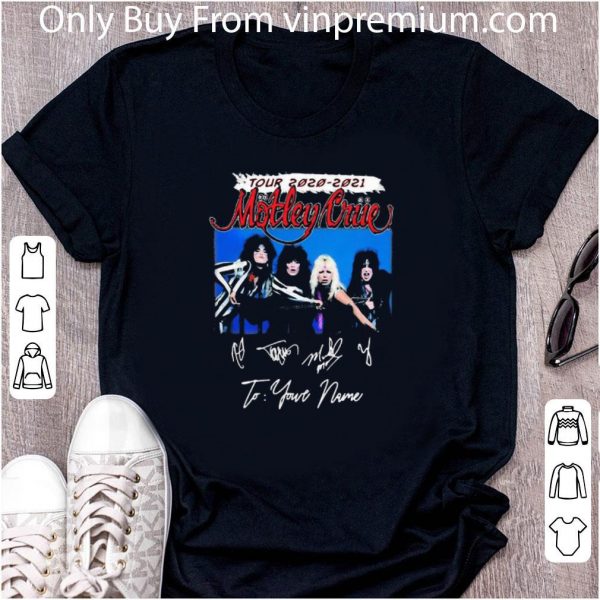 Pretty Tour 2020 2021 Motley Crue To Your Name Signatures shirt 2