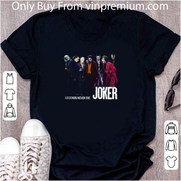 Original Legends Never Die Joker shirt 2