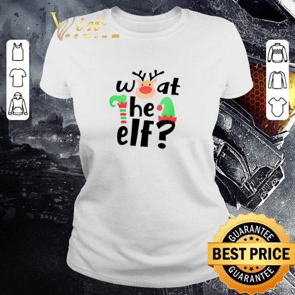 Funny Reindeer What The ELF Christmas shirt 2