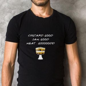 Awesome Friends Custard Good I Am Good Meat Good shirt 4