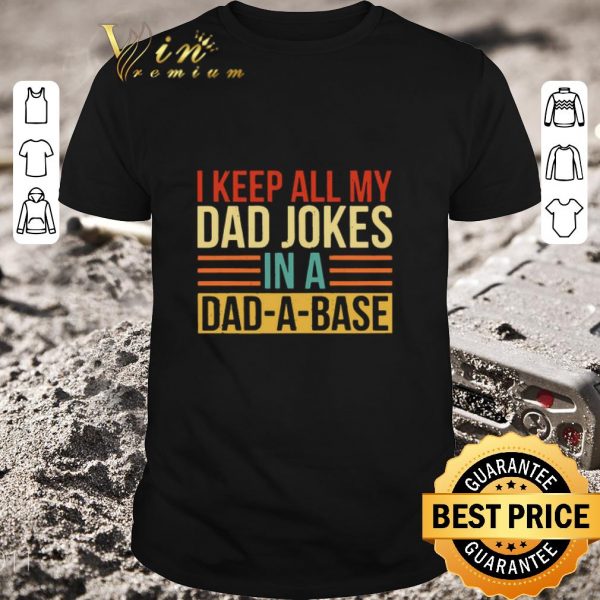 Awesome I Keep All My Dad Jokes In A Dad-a-base Vintage shirt 1