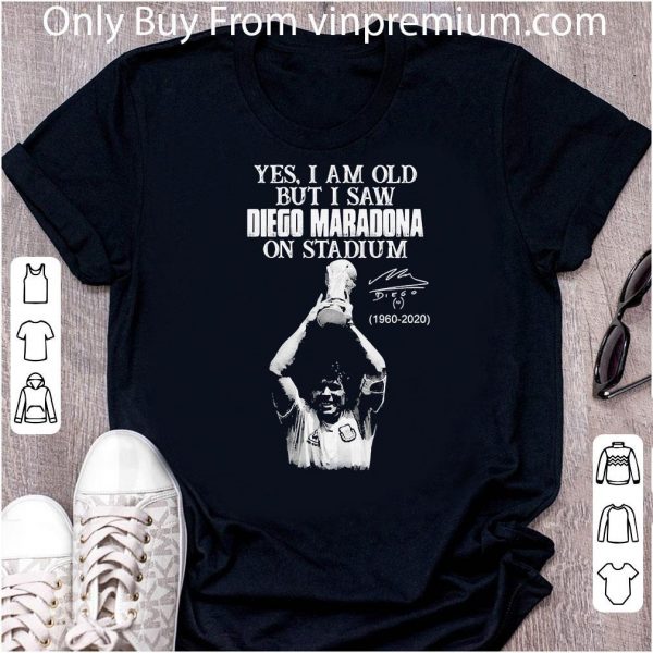 Hot Yes I Am Old But I Saw Diego Maradona On Stadium 1960 2020 Signature shirt 2