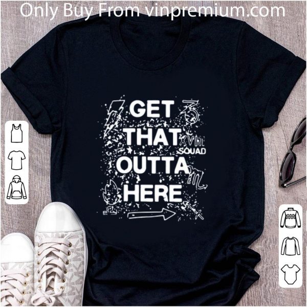 Awesome Get That Outta Here shirt 2