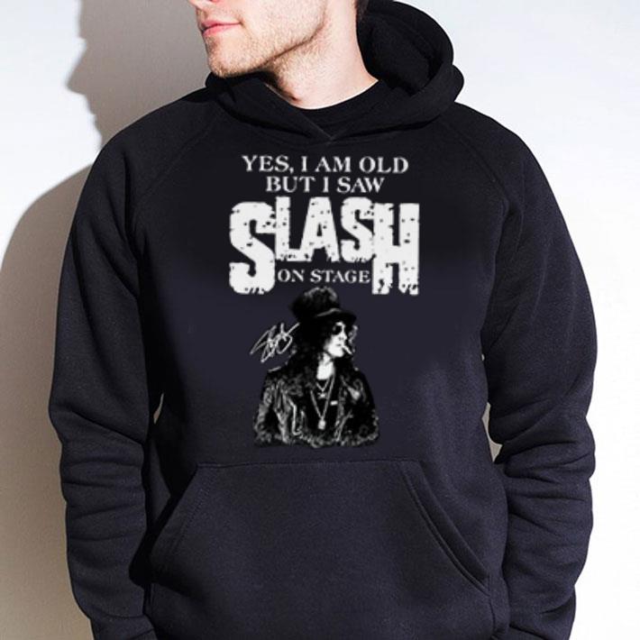 Premium Yes I Am Old But I Saw Slash On Stage Signed shirt 8 Yes I Am Old But I Saw Slash On Stage Signed shirt