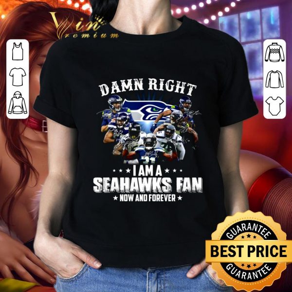 Premium Seattle Seahawks Signatures Damn Right I Am A Seahawks Fan Now And Forever shirt 2