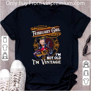 Great Betty Boop february girl i'm not old i'm vintage shirt 4