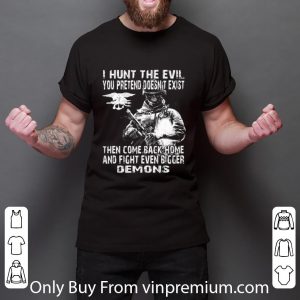 Official Veteran skull I hunt the evil you pretend doesn't exist shirt 5