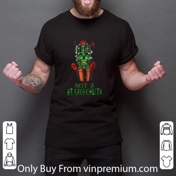Great St Patrick’s Day Skull Not A Hugger Cactus shirt 3