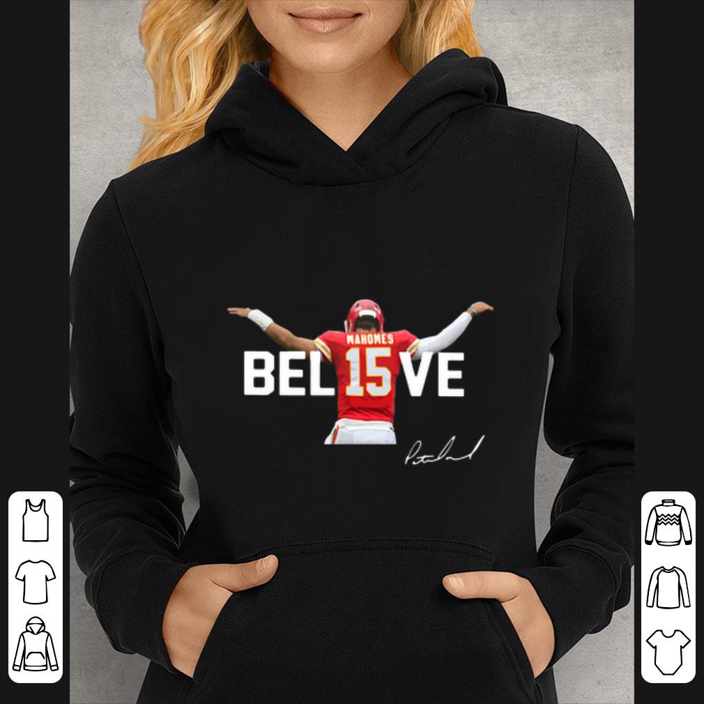 Pretty Kansas City Chiefs Patrick Mahomes 15 Believe Signature shirt 7 Pretty Kansas City Chiefs Patrick Mahomes 15 Believe Signature shirt
