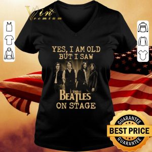 Official Yes I Am Old But I Saw The Beatles Band Member On Stage shirt 6